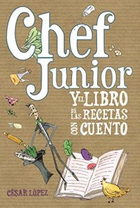Descargar Chef Junior y el libro de las recetas con cuento pdf, epub, ebook