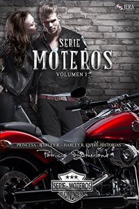 Descargar Serie Moteros Volumen I – Tres novelas románticas (Princesa #1, Harley R. #2 y Harley R. Entre-Historias #3) pdf, epub, ebook