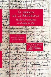 Descargar El nervio de la República. El oficio de escribano en el Siglo de Oro pdf, epub, ebook