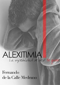 Descargar Alexitimia: La imposibilidad de decir “te quiero”. pdf, epub, ebook