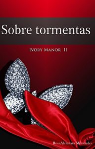 Descargar Sobre tormentas (Ivory Manor nº 2) pdf, epub, ebook