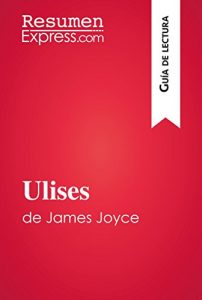 Descargar Ulises de James Joyce (Guía de lectura): Resumen y análisis completo pdf, epub, ebook