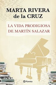 Descargar La vida prodigiosa de Martín Salazar pdf, epub, ebook