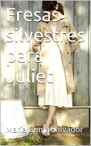Descargar Fresas silvestres para Juliet pdf, epub, ebook
