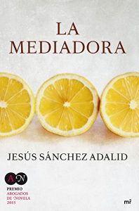 Descargar La mediadora: Premio Abogados de Novela 2015 pdf, epub, ebook