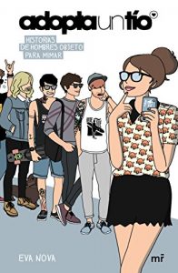 Descargar Adopta un tío. Historias de hombres objeto para mimar pdf, epub, ebook