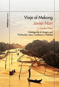 Descargar Viaje al Mekong: Cabalgando el dragón por Tailandia, Laos, Camboya y Vietnam pdf, epub, ebook