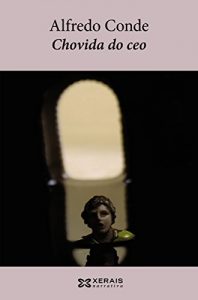 Descargar Chovida do ceo (Edición Literaria – Narrativa E-Book) pdf, epub, ebook