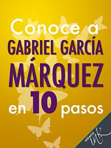 Descargar Conoce a Gabriel García Márquez en 10 pasos pdf, epub, ebook