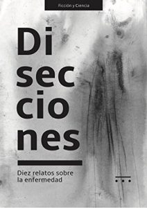 Descargar Disecciones: Diez relatos sobre la enfermedad pdf, epub, ebook