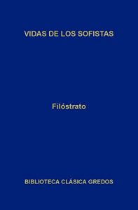 Descargar Vidas de los sofistas (Biblioteca Clásica Gredos) pdf, epub, ebook