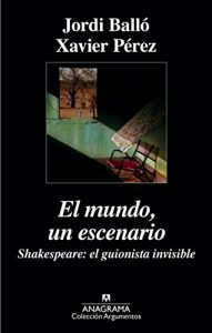 Descargar El mundo, un escenario. Shakespeare, el guionista invisible (Argumentos) pdf, epub, ebook