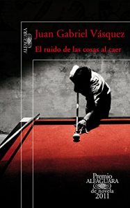 Descargar El ruido de las cosas al caer pdf, epub, ebook