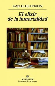 Descargar El elixir de la inmortalidad (Panorama de narrativas) pdf, epub, ebook