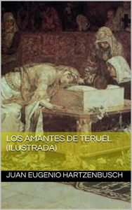 Descargar Los amantes de Teruel (Ilustrada) pdf, epub, ebook