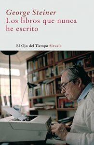Descargar Los libros que nunca he escrito (El Ojo del Tiempo) pdf, epub, ebook