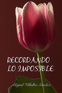 Descargar Recordando lo imposible (Imposibles nº 2) pdf, epub, ebook