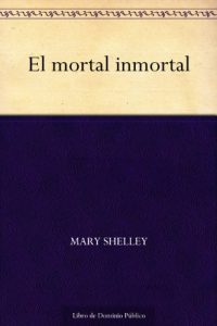 Descargar El mortal inmortal pdf, epub, ebook