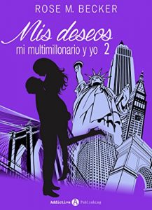 Descargar Mis deseos, mi multimillonario y yo 2 pdf, epub, ebook