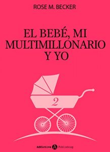 Descargar El bebé, mi multimillonario y yo – Vol. 2 pdf, epub, ebook