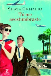 Descargar Tú me acostumbraste pdf, epub, ebook