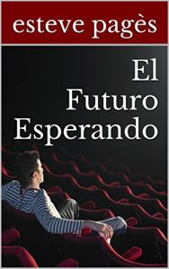 Descargar El futuro esperando pdf, epub, ebook