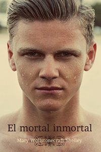 Descargar El mortal inmortal: Relato gótico clásico pdf, epub, ebook