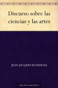 Descargar Discurso sobre las ciencias y las artes pdf, epub, ebook