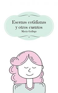 Descargar Escenas cotidianas y otros cuentos: Relatos cortos pdf, epub, ebook