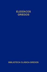 Descargar Elegíacos griegos (Biblioteca Clásica Gredos) pdf, epub, ebook