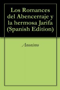 Descargar Los Romances del Abencerraje y la hermosa Jarifa pdf, epub, ebook