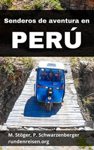 Descargar Senderos de aventura en Perú: Dos gringos viajando por los Andes y la Amazonía (rundenreisen nº 3) pdf, epub, ebook