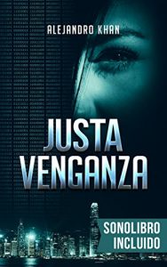 Descargar JUSTA VENGANZA  (Sonolibro incluido): La mayor conspiración político criminal de la historia europea reciente pdf, epub, ebook