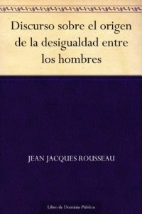 Descargar Discurso sobre el origen de la desigualdad entre los hombres pdf, epub, ebook