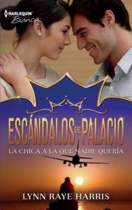 Descargar La chica a la que nadie quería (Escándalos de palacio) pdf, epub, ebook
