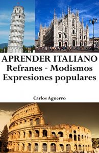 Descargar Aprender Italiano: Refranes – Modismos – Expresiones populares pdf, epub, ebook