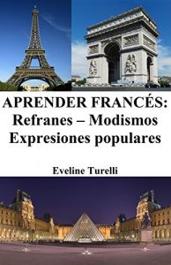 Descargar Aprender Francés: Refranes – Modismos – Expresiones populares pdf, epub, ebook