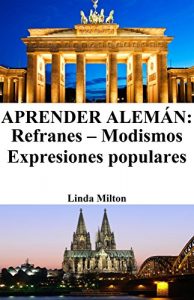 Descargar Aprender Alemán: Refranes – Modismos – Expresiones populares pdf, epub, ebook