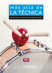 Descargar Más allá de la Técnica: Desarrolla tu personalidad tocando.  Un libro práctico, conceptual y diferente con consejos y trucos para bateristas, estudiantes de batería y músicos en general. pdf, epub, ebook