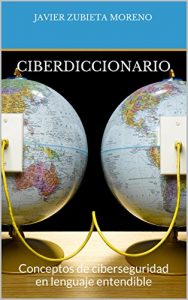 Descargar Ciberdiccionario: Conceptos de ciberseguridad en lenguaje entendible pdf, epub, ebook