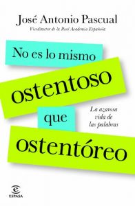 Descargar No es lo mismo ostentoso que ostentóreo: la azarosa vida de las palabras pdf, epub, ebook