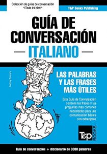 Descargar Guía de Conversación Español-Italiano y vocabulario temático de 3000 palabras pdf, epub, ebook