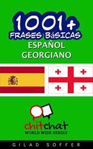 Descargar 1001+ Frases Básicas Español – Georgiano (ChitChat WorldWide) pdf, epub, ebook