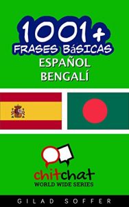 Descargar 1001+ Frases Básicas Español – Bengalí (ChitChat WorldWide) pdf, epub, ebook