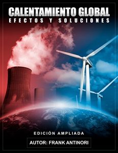 Descargar Calentamiento Global, efectos y soluciones.: Edición Ampliada pdf, epub, ebook