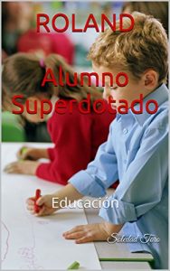 Descargar Roland Alumno Superdotado: Educación pdf, epub, ebook