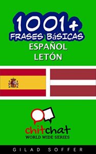 Descargar 1001+ Frases Básicas Español – Letón (ChitChat WorldWide) pdf, epub, ebook