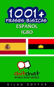 Descargar 1001+ Frases básicas Español – Igbo (ChitChat WorldWide) pdf, epub, ebook