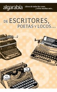 Descargar De escritores,  poetas y locos (Colección Algarabía) pdf, epub, ebook