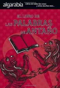 Descargar El libro de las palabras de antaño (Colección Algarabía) pdf, epub, ebook
